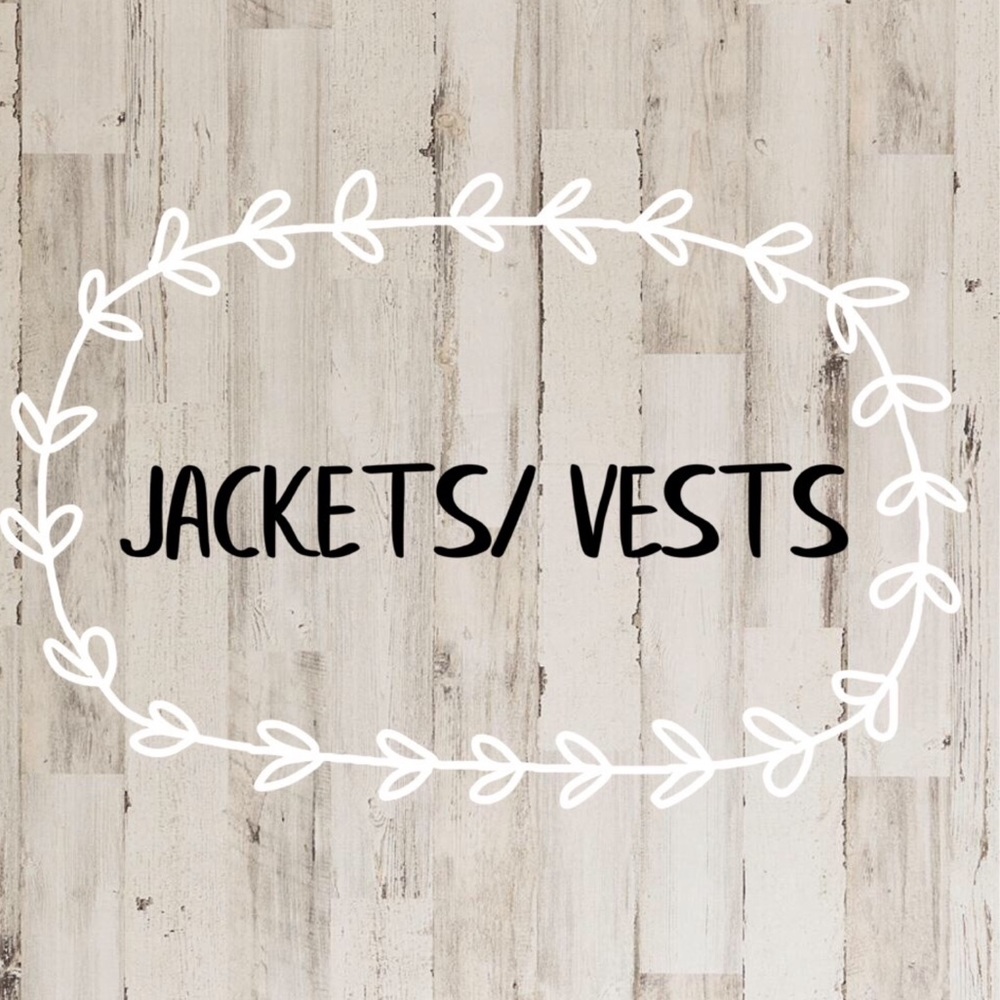 Jackets, Coats, and Vests!